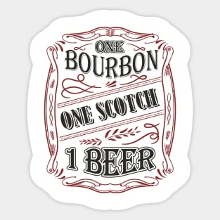 One Bourbon One Scotch One Beer Booze Therapy Sticker